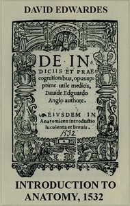 Introduction to Anatomy, 1532
With English translation and an introductory essay on anatomical studies in Tudor England by C.D. O'Malley and K.F. Russell.