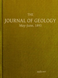 The Journal of Geology, May-June 1893
A Semi-Quarterly Magazone of Geology and Related Sciences