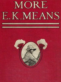 More E. K. Means
Is This a Title? It Is Not. It Is the Name of a Writer of Negro Stories, Who Has Made Himself So Completely the Writer of Negro Stories That This Second Book, Like the First, Needs No Title