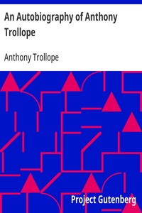 An Autobiography of Anthony Trollope