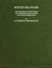 South Sea Foam
The romantic adventures of a modern Don Quixote in the southern seas