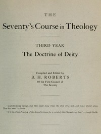 The Seventy's Course in Theology, Third Year
The Doctrine of Deity