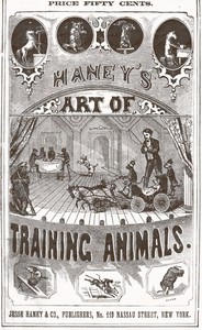 Haney's Art of Training Animals
A Practical Guide for Amateur or Professional Trainers. Giving Full Instructions for Breaking, Taming and Teaching All Kinds of Animals Including an Improved Method of Horse Breaking, Management of Farm Animals, Training
