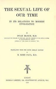 The Sexual Life of Our Time in Its Relations to Modern Civilization
Translated from the Sixth German Edition