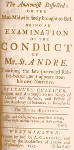 The Anatomist Dissected: or the man-midwife finely brought to bed.
Being an examination of the conduct of Mr. St. Andre. Touching the late pretended rabbit-bearer; as it appears from his own narrative.