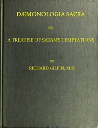 Dæmonologia Sacra; or, A Treatise of Satan's Temptations
In Three Parts