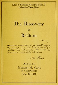 The Discovery of Radium
Address by Madame M. Curie at Vassar College