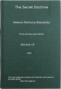 The Secret Doctrine, Vol. 4 of 4
The Synthesis of Science, Religion, and Philosophy