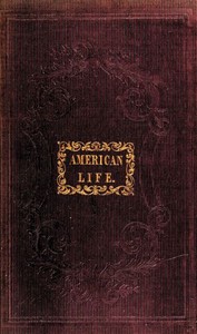 American Life
A Narrative of Two Years' City and Country Residence in the United States
