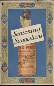 Seasoning Suggestions
Revealing the Chef's Seasoning Secrets for Improving Over One Hundred and Fifty Dishes With Lea & Perrins' Sauce