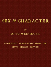 Sex & Character
Authorised Translation from the Sixth German Edition