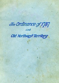 History of the Ordinance of 1787 and the Old Northwest Territory
A Supplemental Text for School Use