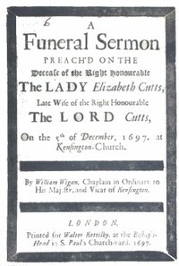 A Funeral Sermon Preach'd on the Decease of the Right Honourable the Lady Elizabeth Cutts
Late Wife of the Right Honourable the Lord Cutts, on the 5th of December, 1697, at Kensington Church