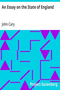 An Essay on the State of England
In Relation to Its Trade, Its Poor, and Its Taxes, for Carrying on the Present War Against France