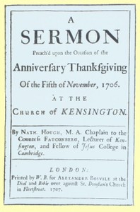 A Sermon Preach'd upon the Occasion of the Anniversary Thanksgiving of the Fifth of November, 1706
at the Church of Kensington