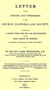 Letter to the Friends and Subscribers of the Church Pastoral-Aid Society
occasioned by a letter from the Rev. Dr. Molesworth