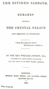 The Divided Sabbath
remarks concerning the Crystal Palace now erecting at Sydenham