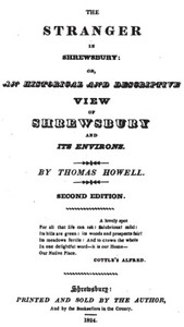 The Stranger in Shrewsbury
or, an historical and descriptive view of Shrewsbury and its environs