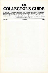 The Collector's Guide, No. 17, January 1940
A monthly periodical devoted to first editions, Americana, autographs, old newspapers and magazines, sheet music, playbills, dime novels, current auction prices, etc.