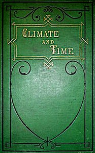 Climate and Time in Their Geological Relations
A Theory of Secular Changes of the Earth's Climate