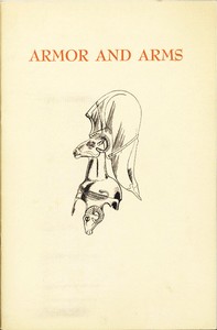 Armor and Arms
An elementary handbook and guide to the collection in the City Art Museum of St. Louis, Missouri, U.S.A.