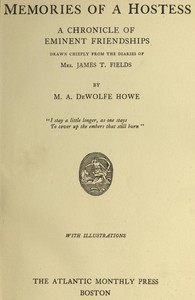 Memories of a Hostess: A Chronicle of Eminent Friendships
Drawn Chiefly from the Diaries of Mrs. James T. Fields