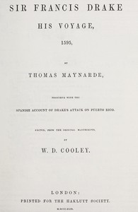 Sir Francis Drake: His Voyage, 1595
Together with the Spanish account of Drake's attack on Puerto Rico