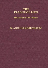 The Plague of Lust, Vol. 2 (of 2)
Being a History of Venereal Disease in Classical Antiquity