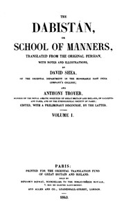 The Dabistán, or School of manners, Volume 1 (of 3)
translated from the original Persian, with notes and illustrations