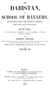 The Dabistán, or School of manners, Volume 3 (of 3)
translated from the original Persian, with notes and illustrations