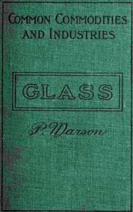 Glass and Glass Manufacture