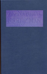 The Natural Food of Man
Being an attempt to prove from comparative anatomy, physiology, chemistry and hygiene, that the original, best and natural diet of man is fruit and nuts