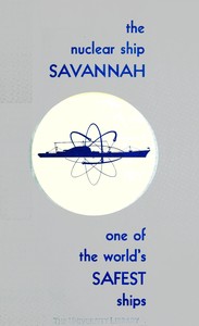 The Nuclear Ship Savannah
First Atomic Merchant Ship, One of the World's Safest Ships