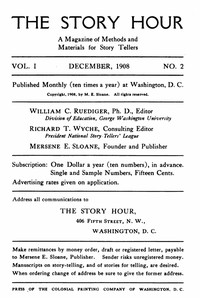 The Story Hour, Vol. I, No. 2, December, 1908
A Magazine of Methods and Materials for Story Tellers