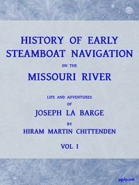 History of Early Steamboat Navigation on the Missouri River, Volume 1 (of 2)
Life and Adventures of Joseph La Barge