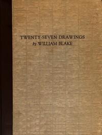 Twenty-Seven Drawings by William Blake
Being Illustrations for Paradise Lost, Comus, and the Bible