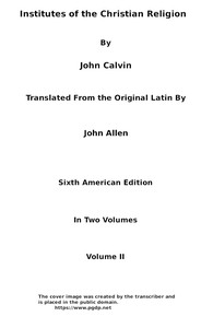 Institutes of the Christian Religion (Vol. 1 of 2)