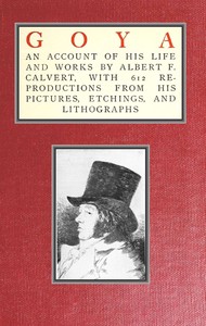 Goya, an account of his life and works