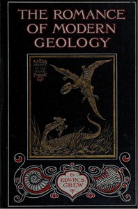 The Romance of Modern Geology
Describing in simple but exact language the making of the earth with some account of prehistoric animal life