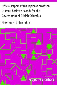 Official Report of the Exploration of the Queen Charlotte Islands for the Government of British Columbia