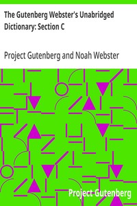The Gutenberg Webster's Unabridged Dictionary: Section C