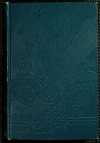 Mildred's Married Life, and a Winter with Elsie Dinsmore
A sequel to Mildred and Elsie