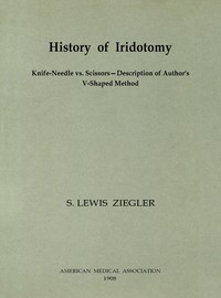 History of Iridotomy
Knife-Needle vs. Scissors—Description of Author's V-Shaped Method
