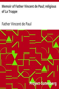 Memoir of Father Vincent de Paul; religious of La Trappe