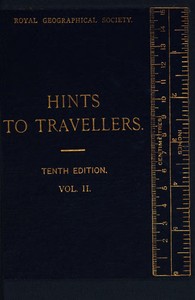 Hints to Travellers, Scientific and General, Vol. 2
Tenth edition, revised and corrected