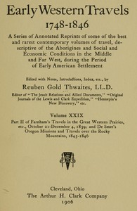 Farnham's Travels in the Great Western Prairies, etc., part 2, October 21-December 4, 1839
and De Smet's Oregon Missions and Travels over the Rocky Mountains, 1845-1846