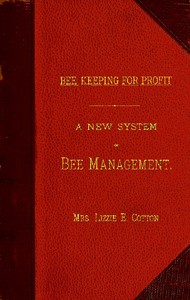 Bee Keeping for Profit. A New System of Bee Management (1880)
First Edition.