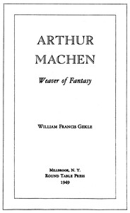Arthur Machen: Weaver of Fantasy