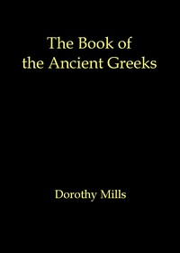 The book of the ancient Greeks
An introduction to the history and civilization of Greece from the coming of the Greeks to the conquest of Corinth by Rome in 146 B.C.