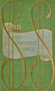 His fortunate Grace